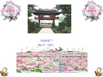 Bài giảng Lịch sử 6 - Bài 15 Sự phát triển kinh tế, văn hóa thời Trần